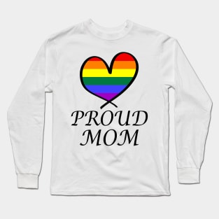 Proud Mom LGBT Gay Pride Month Rainbow Flag Long Sleeve T-Shirt